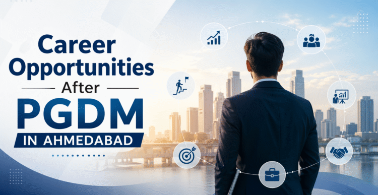 Career Opportunities After PGDM in Ahmedabad