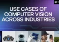 Top Use Cases of Computer vision Across Industries