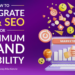 How to Integrate PR & SEO for Maximum Brand Visibility