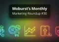 Moburst’s Monthly Marketing Roundup #30