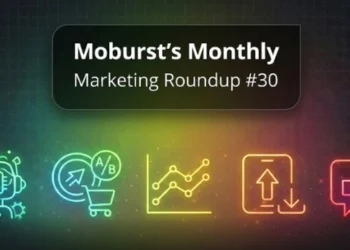 Moburst’s Monthly Marketing Roundup #30