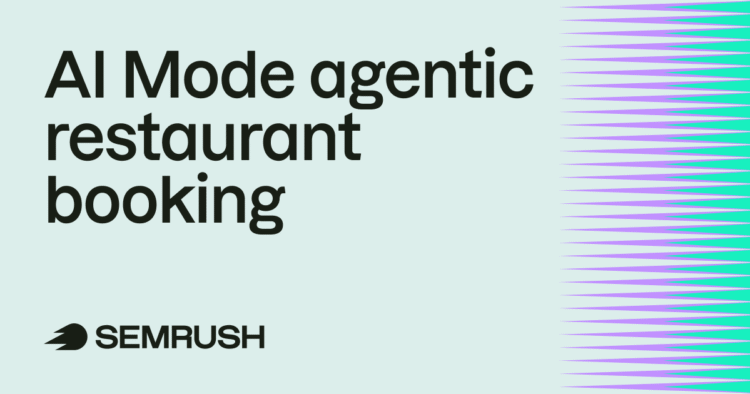 Google rolls out worldwide agentic restaurant booking via AI Mode