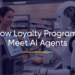 AI Agents Are Changing the Rules of Digital Growth and Loyalty