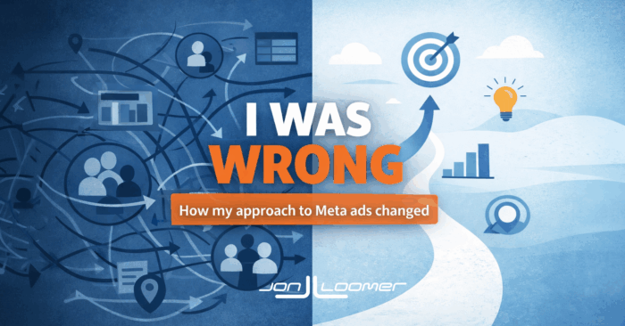 I Was Wrong: How My Approach to Meta Ads Changed