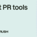 10 Best PR Tools for Outreach, Distribution & Monitoring