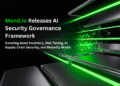 Mend Releases AI Security Governance Framework: Covering Asset Inventory, Risk Tiering, AI Supply Chain Security, and Maturity Model
