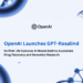 OpenAI Launches GPT-Rosalind: Its First Life Sciences AI Model Built to Accelerate Drug Discovery and Genomics Research