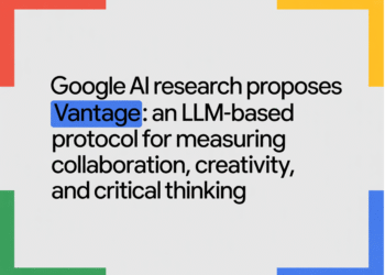Google AI Research Proposes Vantage: An LLM-Based Protocol for Measuring Collaboration, Creativity, and Critical Thinking
