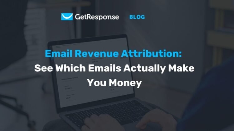 See Which Emails Actually Make You Money