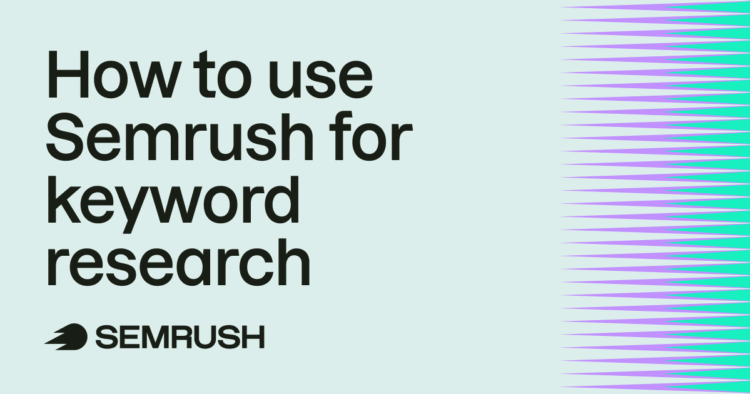 How to use Semrush for keyword research