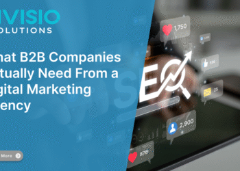 What B2B Companies Actually Need From a Digital Marketing Agency