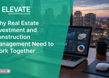 Why Real Estate Investment and Construction Management Need to Work Together