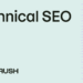 What is technical SEO? Basics and best practices