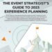 The Event Strategist’s Guide to Experience Planning