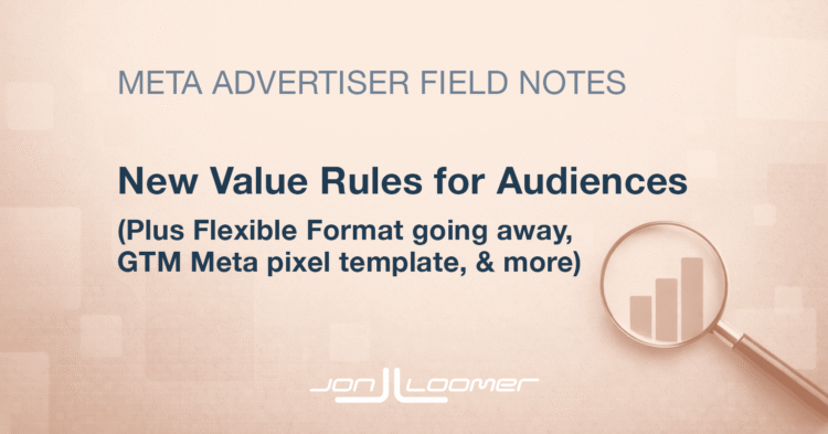 New Value Rules for Audiences, GTM Updates, and More