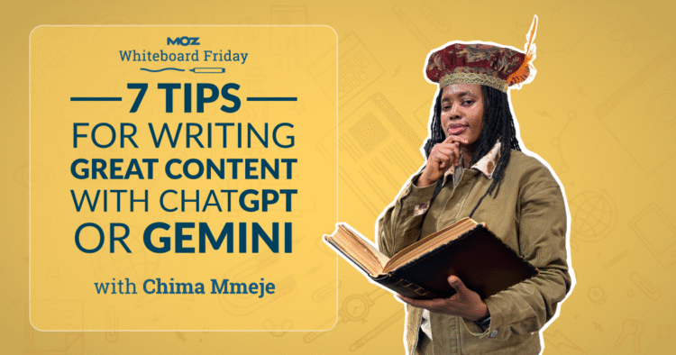 7 Tips for Writing Great Content with ChatGPT or Gemini