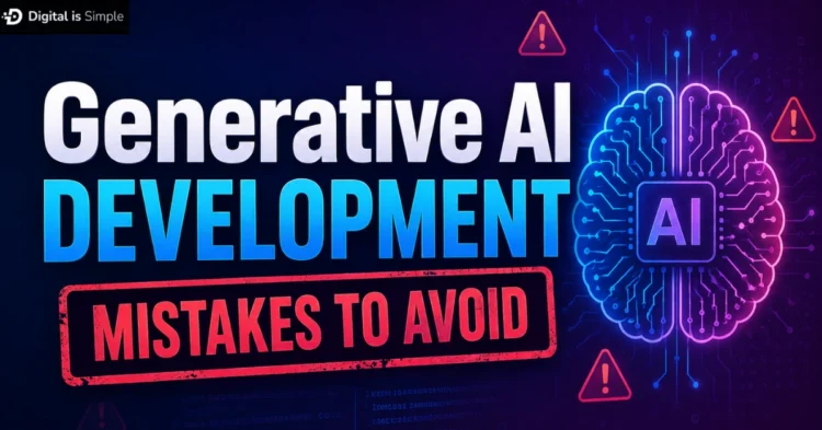 7 Common Generative AI Development Mistakes to Avoid in 2026