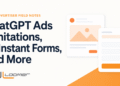 ChatGPT Ads Limitations, AI Instant Forms, and More