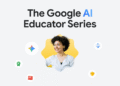 Google’s new AI Educator series available for K-12, higher education