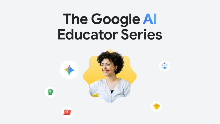 Google’s new AI Educator series available for K-12, higher education