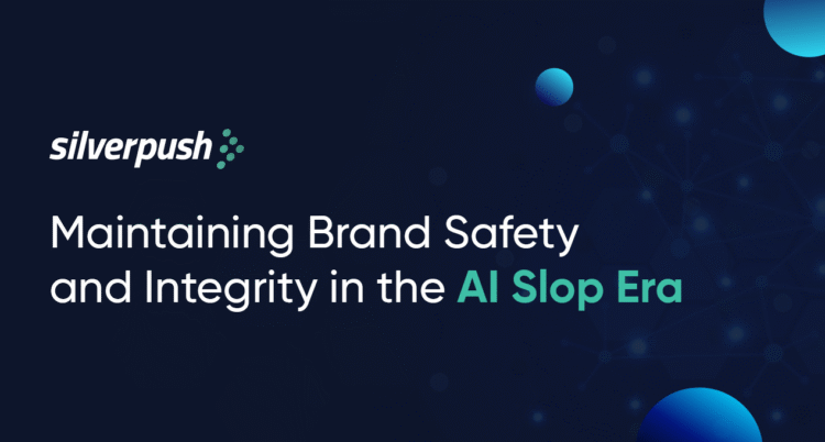 Maintaining Brand Safety and Integrity in the AI Slop Era