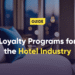 Creating a Hotel Loyalty Program: The Ultimate Guide