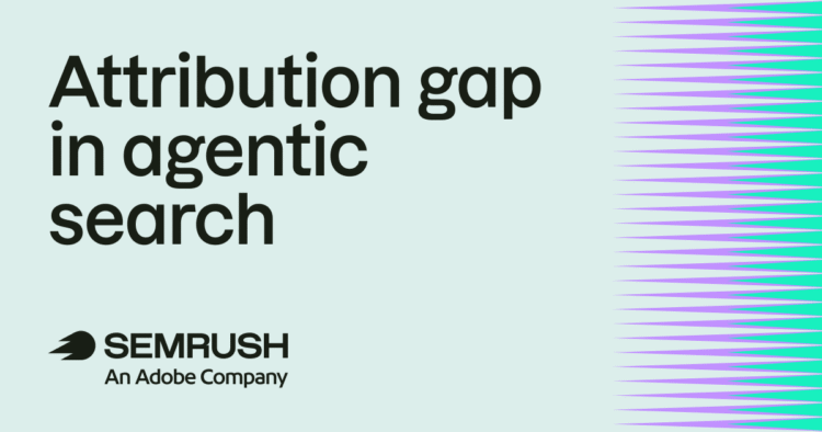 Attribution gap in agentic search: how to close it