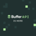Buffer’s API is Open for Building