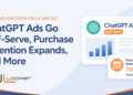 ChatGPT Ads Go Self-Serve, Purchase Retention Expands, and More