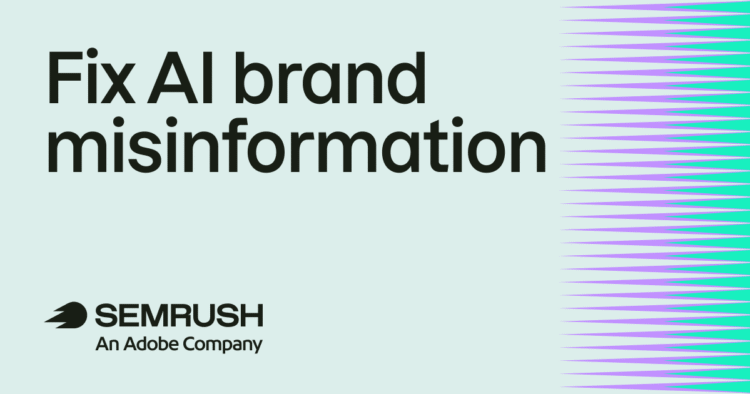 How to Fix What AI Gets Wrong About Your Brand