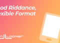 New Creative Workflow Replaces Flexible Format