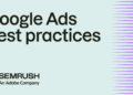 11 Google Ads best practices to maximize return on ad spend