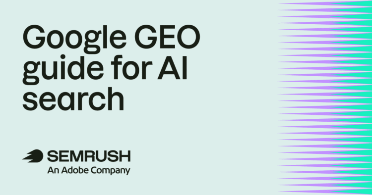Google publishes guide to optimizing for generative AI search