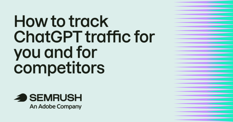 How to track ChatGPT traffic for you and for competitors