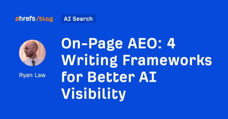4 Writing Frameworks for Better AI Visibility