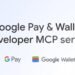 Supercharge your integration workflow with the Google Pay & Wallet Developer MCP server