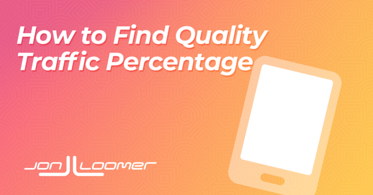 How to Track Quality Traffic Percentage