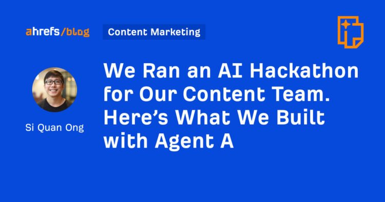 We Ran an AI Hackathon for Our Content Team. Here’s What We Built with Agent A
