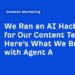 We Ran an AI Hackathon for Our Content Team. Here’s What We Built with Agent A