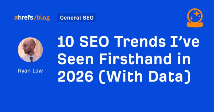 10 SEO Trends I’ve Seen Firsthand in 2026 (With Data)