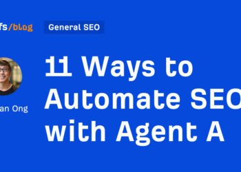 11 Ways to Automate SEO with Agent A