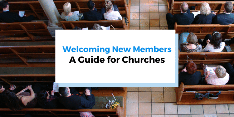 Welcoming New Members: A Guide for Churches