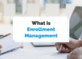 What Is Enrollment Management? Definition & Why It Matters