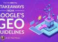 5 Takeaways from Google’s GEO Guidelines