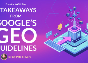 5 Takeaways from Google’s GEO Guidelines