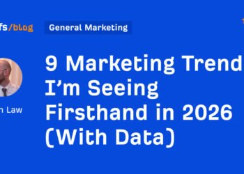9 Marketing Trends I’m Seeing Firsthand in 2026 (With Data)
