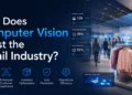 How Does Computer Vision Boost the Retail Industry?