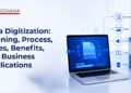 Data Digitization: Meaning, Process, Types, Benefits, and Business Applications