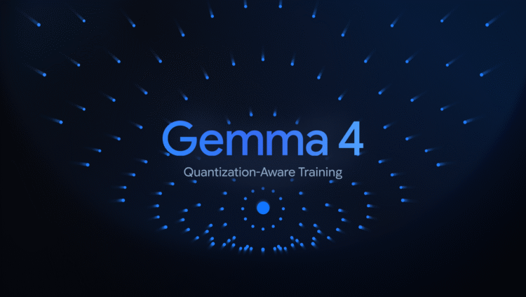 Gemma 4 with quantization-aware training