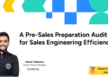 A Pre-Sales Preparation Audit for Sales Engineering Efficiency